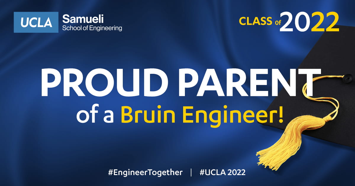 UCLA Samueli Class of 2022 Proud Parent of a Bruin Engineer!