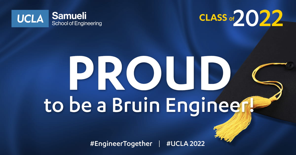 UCLA Samueli Class of 2022 Proud to be a Bruin Engineer