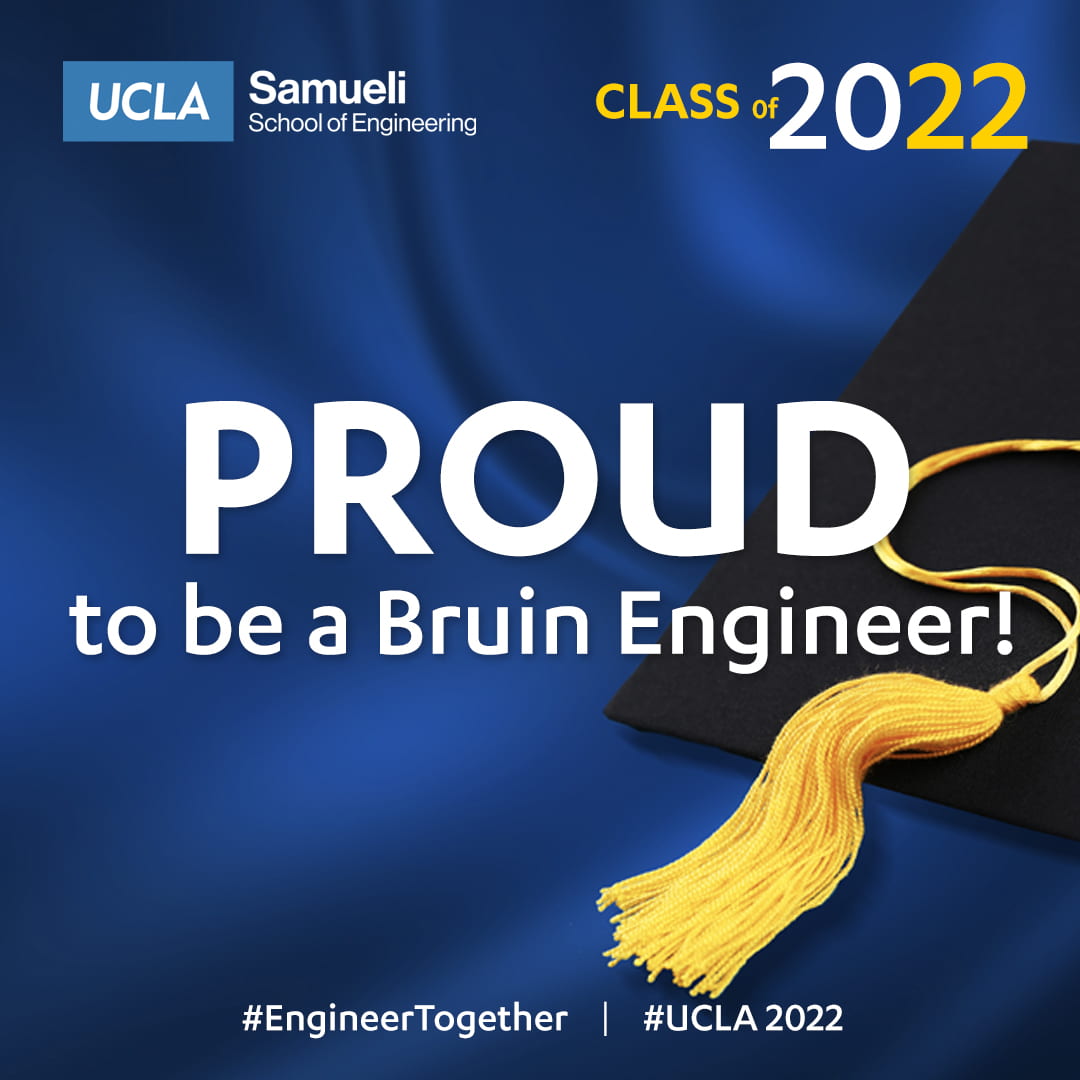 UCLA Samueli Class of 2022 Proud to be a Bruin Engineer!
