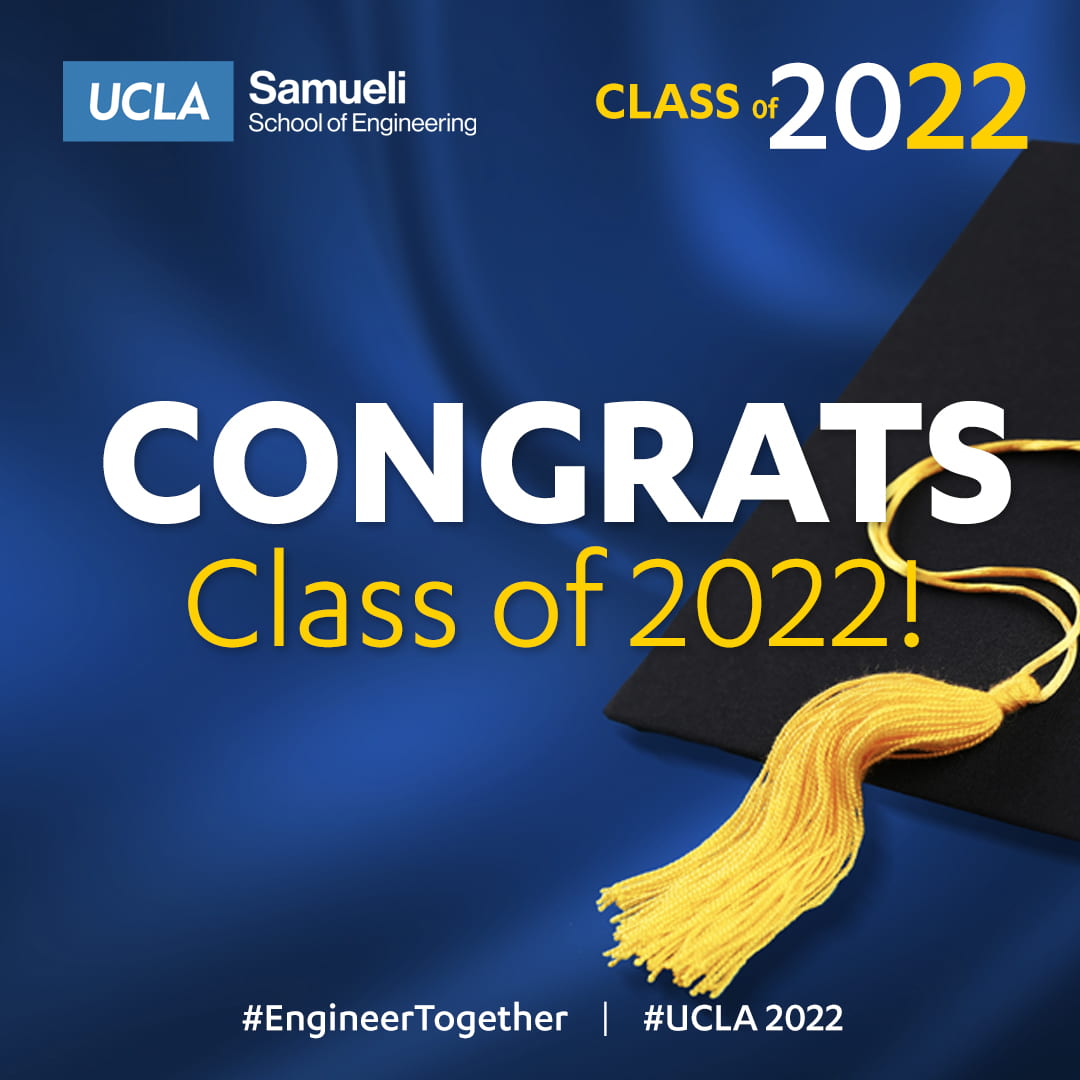 UCLA Samueli Class of 2022 Congrats Class of 2022!